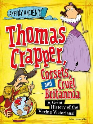 cover image of Thomas Crapper, Corsets, and Cruel Britannia